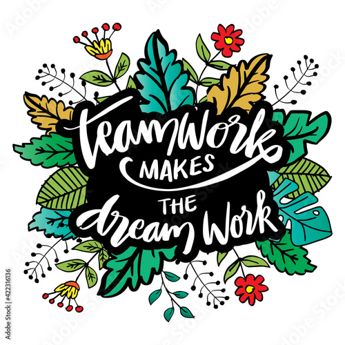 Teamwork makes the dream work hand lettering. Inspirational quote.
