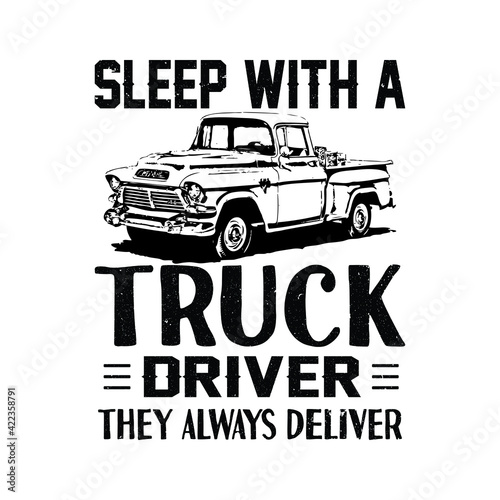 Truck Driver T-shirt Design. Truck Vector T-shirt For Trucker. Vector Illustration