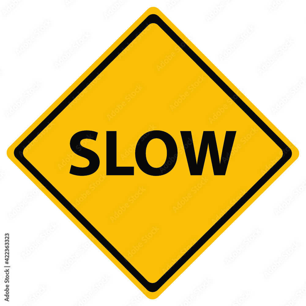 Yellow Road Sign Slow isolated Yellow Road Sign Slow isolated