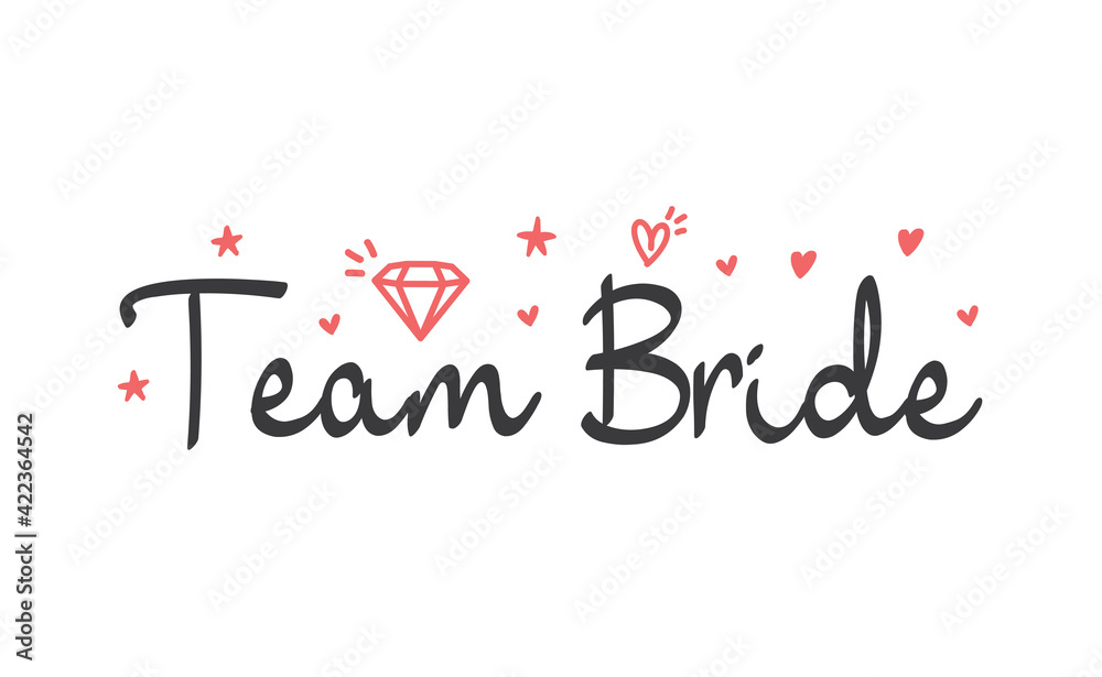 Team bride calligraphy text. Hand drawn lettering element for prints, cards, posters, products packaging, branding.