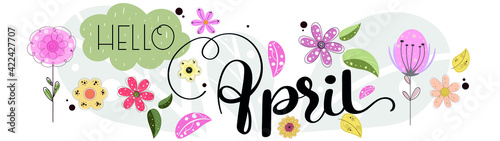 Hello April. APRIL month vector with flowers, and leaves. Decoration floral. Illustration month April