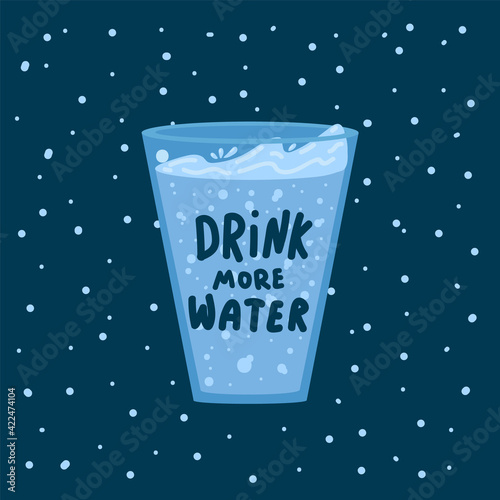 A poster with a glass of drinking water. The letters of the inscription Drink more water. The concept of a clean drinking water banner. Vector illustration