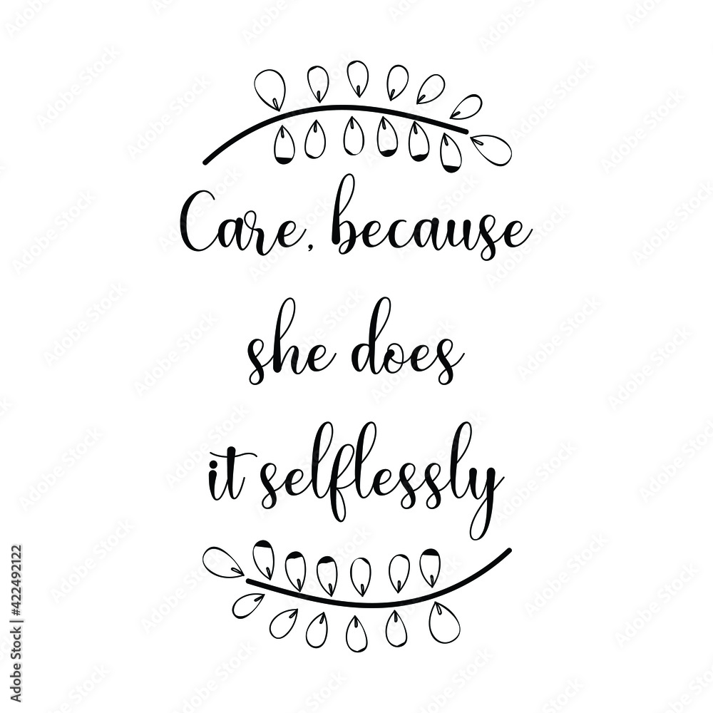 Care, because she does it selflessly. Vector Quote
Care, because she does it selflessly. Vector Quote
