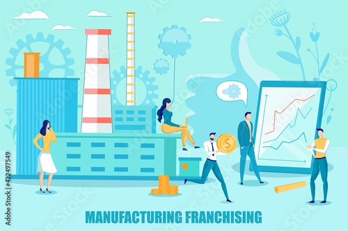 Manufacturing Franchising and Brand Development.