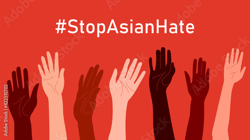 Stop Asian Hate. Hashtag StopAsianHate. Horizontal poster with people of different skin colors and raised hands. Stop AAPI hate campaign. Vector illustration in flat style for postcard, web, and etc