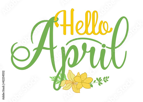 Handwritten, hello april, lettering message. April welcome quote with color leaves . Modern lettering. Hello April design for cards, banners, posters.