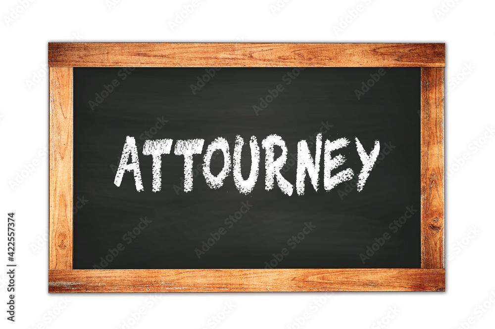 ATTOURNEY text written on wooden frame school blackboard. ATTOURNEY text written on wooden frame school blackboard.