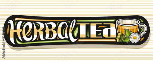 Vector banner for Herbal Tea, decorative label with illustration of transparent tea cup with hot orange medicinal beverage for alternative medicine and unique brush lettering for words herbal tea.