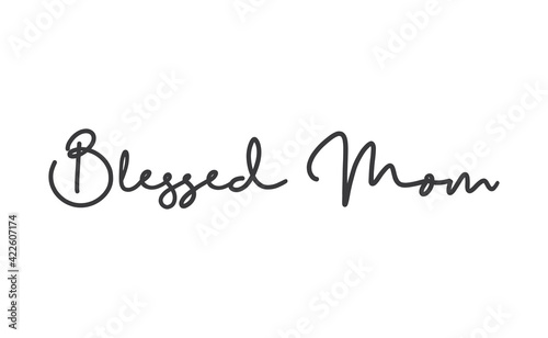 Blessed mom calligraphy text vector design.