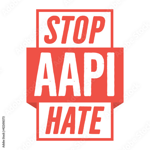 Stop AAPI Hate, Stop Asian Hate, Stop Hating Asians, Stop Racism, Stop Discrimination, Love All People, People of Color, Minority Love, Vector Illustration Background