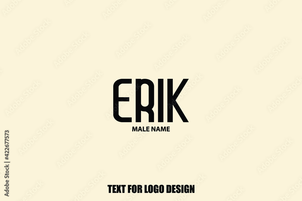 Erik. Male Name Elegant Vector Text For Logo Designs and Shop Names Erik. Male Name Elegant Vector Text For Logo Designs and Shop Names