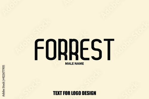 Forrest Male Name Elegant Vector Text For Logo Designs and Shop Names
