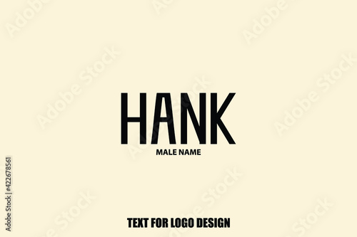 Hank Male Name Modern Typography Text For Logo Designs and Shop Names