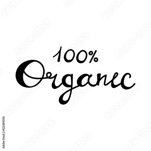 Handwritten words 100 organic. Ink hand lettering. Vector illustration