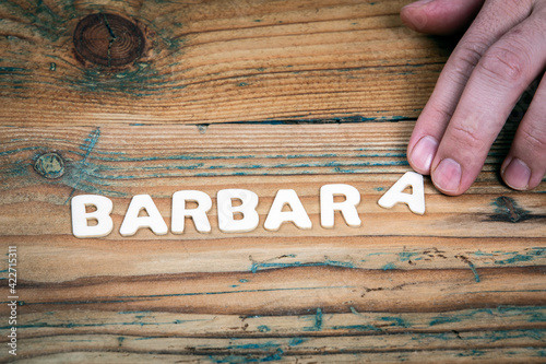 Foto BARBARA. Name of women and girls. White letters of the alphabet