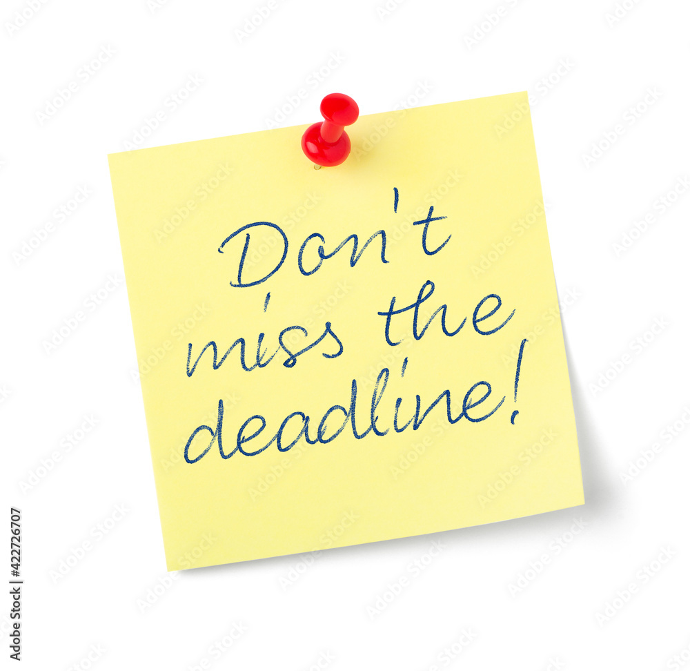 Yellow paper note with text Dont miss the deadline Yellow paper note with text Dont miss the deadline
