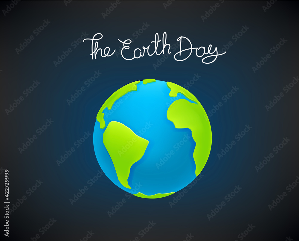 The Earth Day. Cute Earth in a space