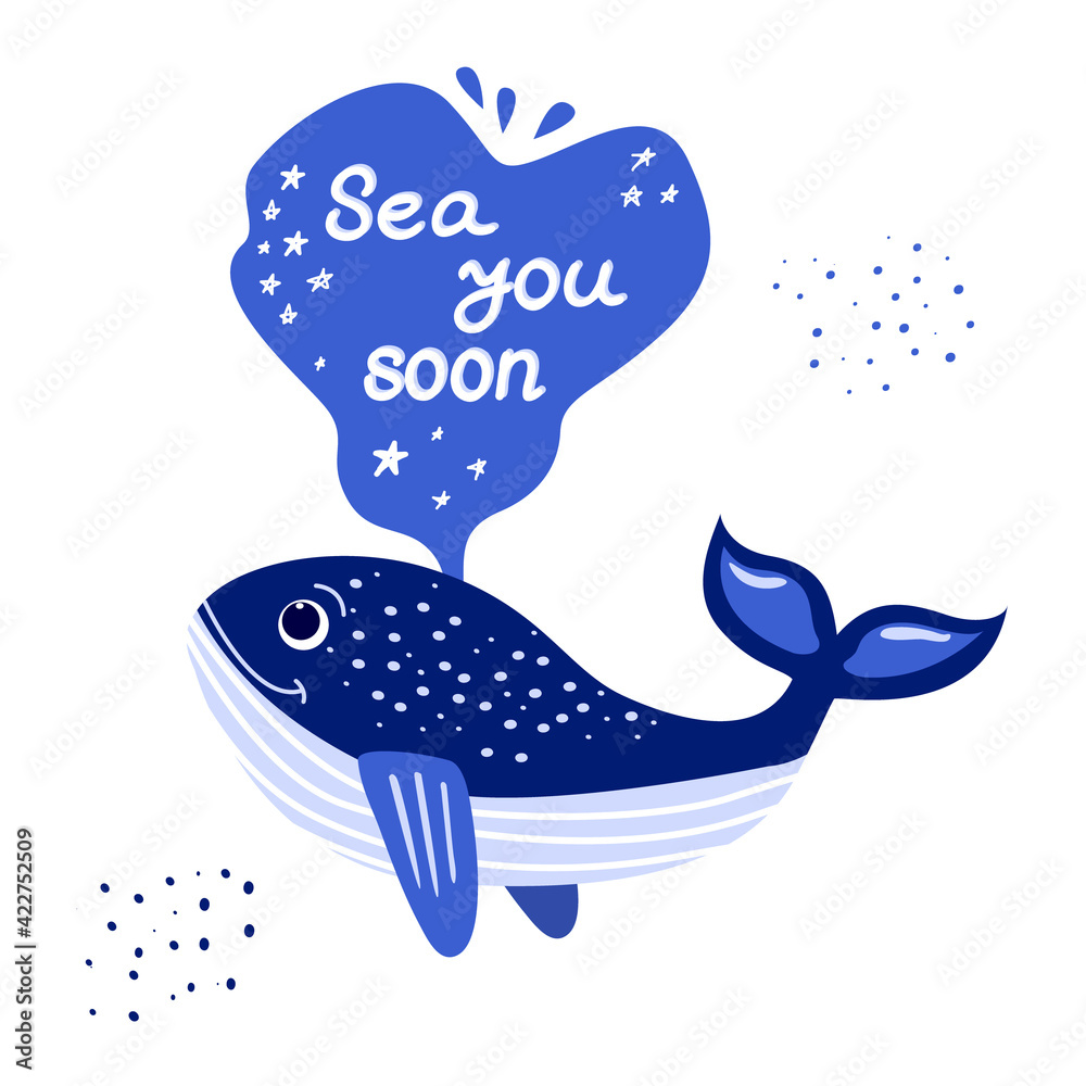 Cartoon funny whale flat vector illustration with text Sea you soon ...