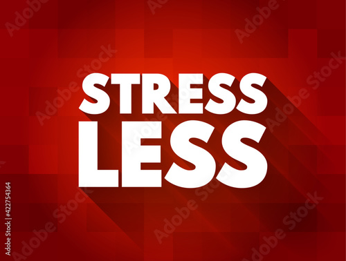 Stress Less text quote, concept background