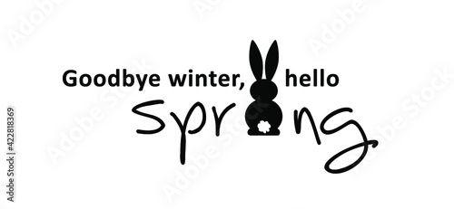 Slogan goodbye winter, hello spring. Let the spring begin Funny vector summer quotes. Bunny ears. Rabbit silhouette icon. Line pattern. Funny easter bunny. Flat vector rabbits ears in cartoon style.