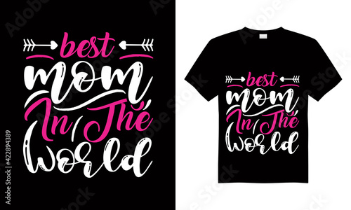 Best mom in the world t-shirt design, print design t-shirt