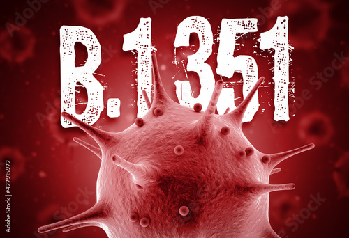 Coronavirus 3d render concept: Macro mutated coronavirus cell and B.1.351 text in front of blurry virus cells floating on air. The South Africa variant of mutated corona virus B.1.351 hit the world. photo