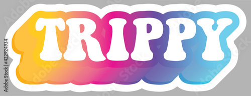 Trippy. Word. Teen Hippie slang. Colorful design element, isolated on background. Sticker for stationery. Ready for printing. Retro font calligraphy in 60s funky style. Vector. 