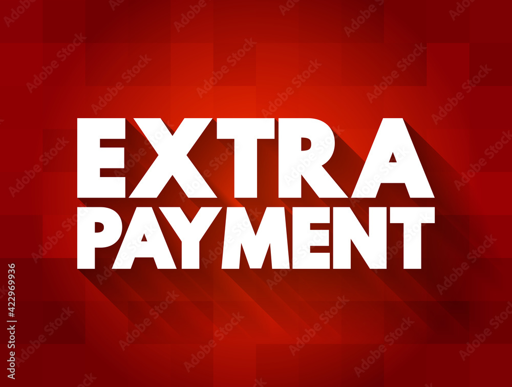 Extra Payment text quote, concept background Extra Payment text quote, concept background
