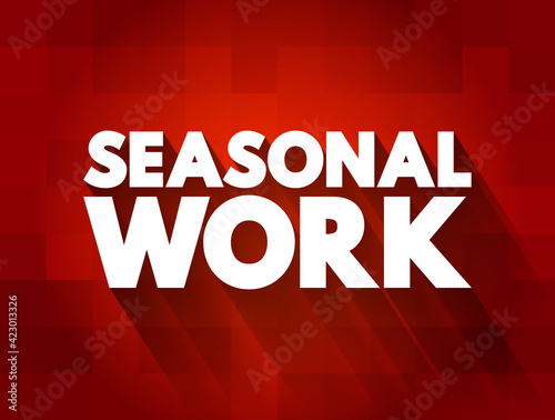 Seasonal Work text quote, concept background