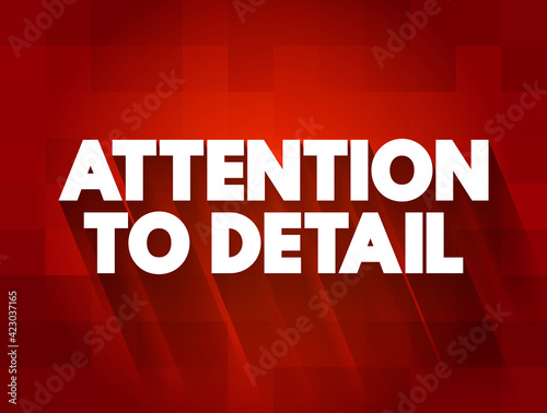 Attention To Detail text quote, concept background