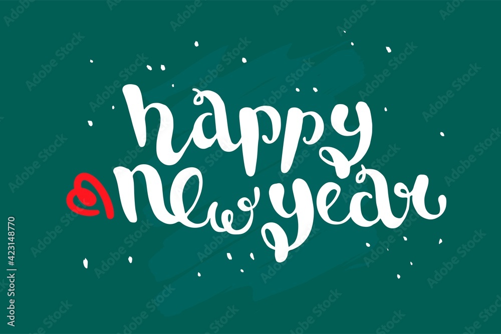 Optimistic quote hand drawn  vector lettering. White text isolated on green background. Calligraphic handwritten inscription. Happy new year. Celebrating holidays. Poster, card.