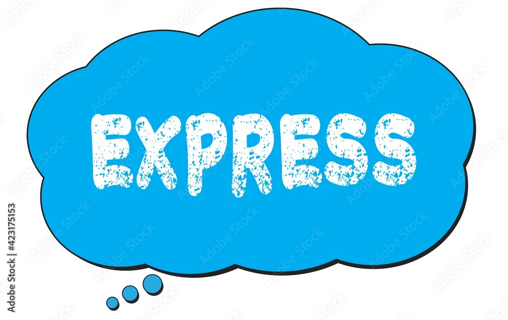 EXPRESS text written on a blue thought bubble. EXPRESS text written on a blue thought bubble.