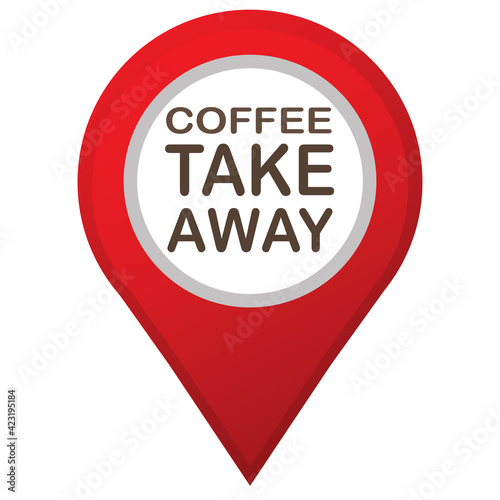 coffee take away text and map pin. logo concept. Designed for your web site design, logo, app, UI.coffee Take away sticker and Tag set