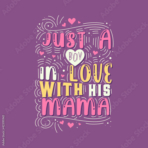 Wallpaper Mural Just a boy in love with his Mama. Mothers day lettering design. Torontodigital.ca