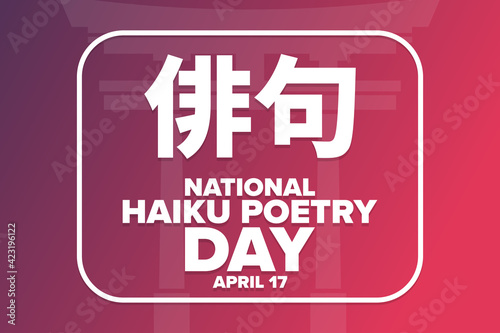 National Haiku Poetry Day. April 17. Holiday concept. Inscription Haiku in Japanese. Template for background, banner, card, poster with text inscription. Vector EPS10 illustration.