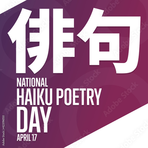 National Haiku Poetry Day. April 17. Holiday concept. Inscription Haiku in Japanese. Template for background, banner, card, poster with text inscription. Vector EPS10 illustration.