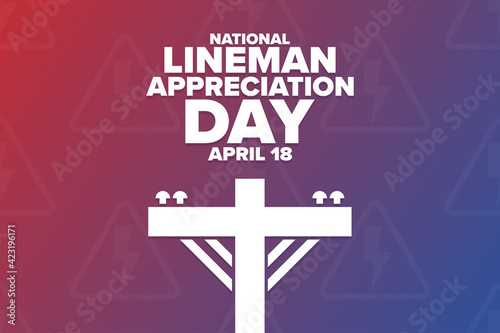 National Lineman Appreciation Day. April 18. Holiday concept. Template for background, banner, card, poster with text inscription. Vector EPS10 illustration.