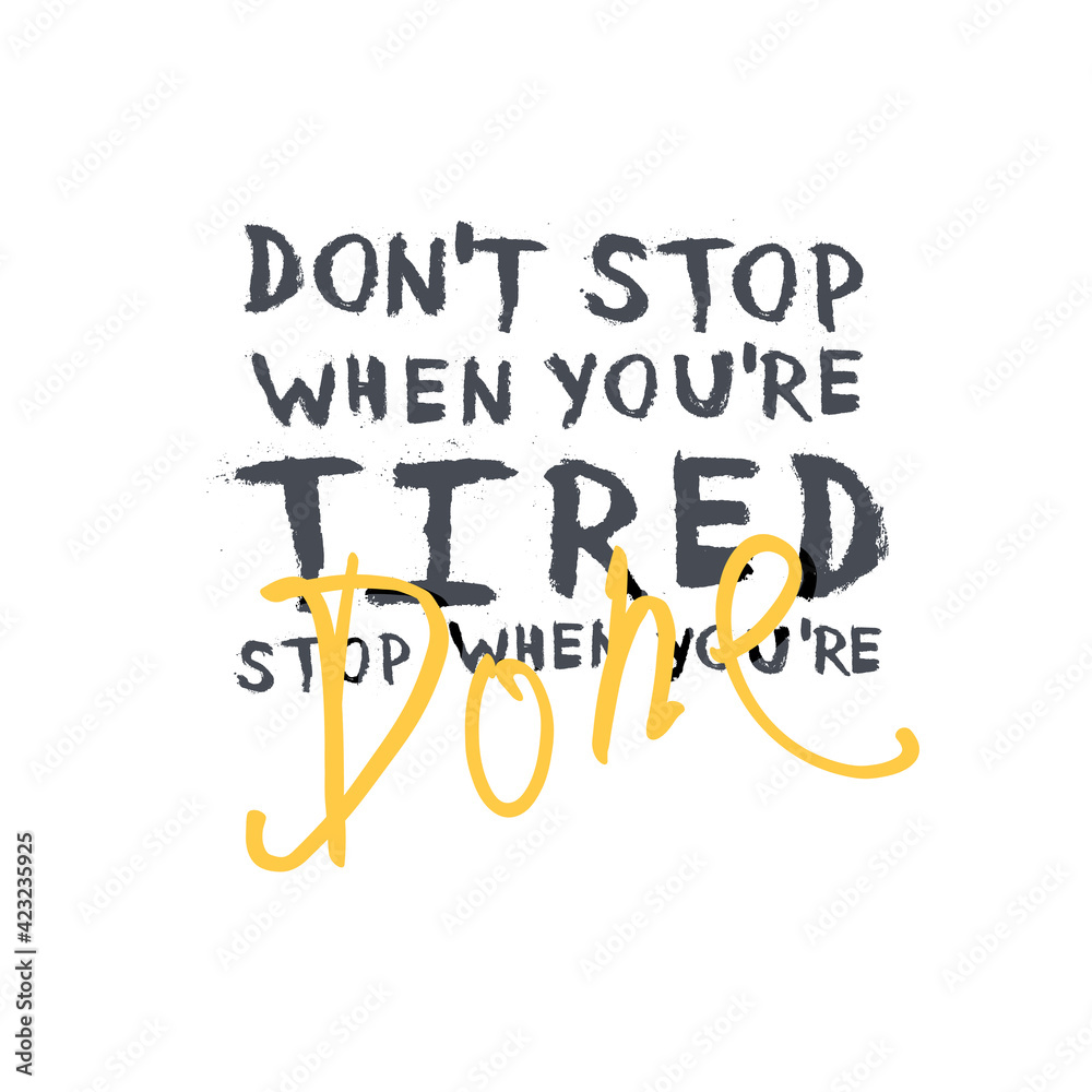 Φωτογραφία Motivational poster with lettering Don`t stop when you`re tired