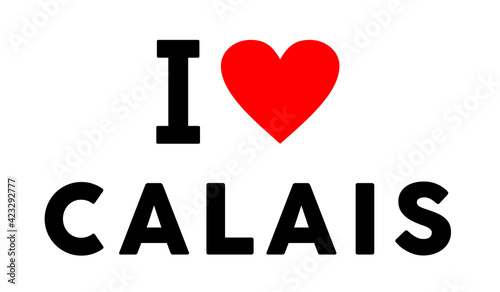 I love Calais city