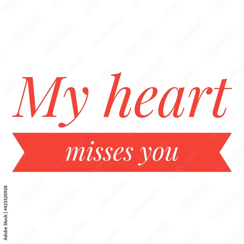 ''My heart misses you'' Lettering