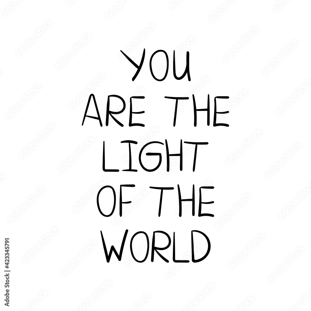 Vector hand-drawn lettering with stripes and dots. You are the light of the world Vector hand-drawn lettering with stripes and dots. You are the light of the world