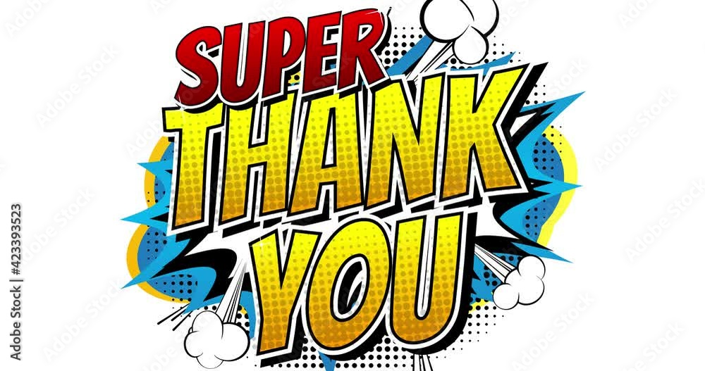Super Thank You comic book word  isolated on white background. Retro Cartoon Popup Style Expressions. Colored Comic Bubbles. 4k Animation on doodle background.