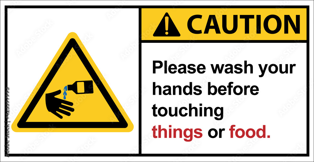 Should wash your hands before touching.,Caution sign Should wash your hands before touching.,Caution sign