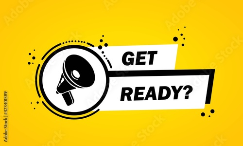 Megaphone with Get ready speech bubble banner. Loudspeaker. Label for business, marketing and advertising. Vector on isolated background. EPS 10 photo