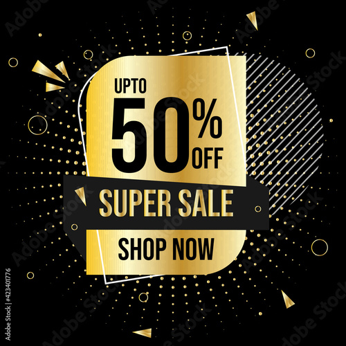 Super sale banner poster for business promotion, web site online store in gold and black color. Upto 50 percent off