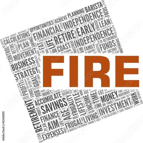 FIRE - Financial Independence Retire Early vector illustration word cloud isolated on a white background.