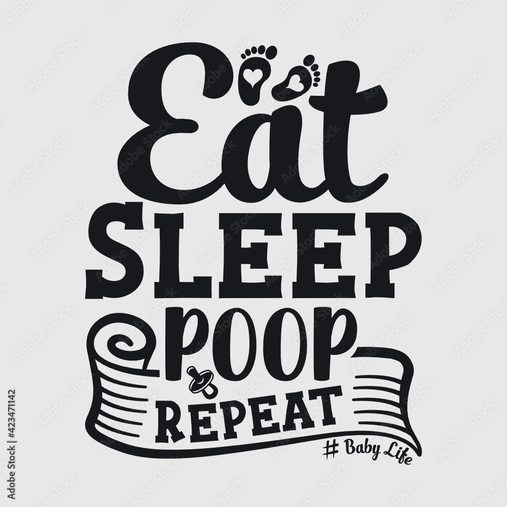 Eat Sleep Poop Repeat | Baby | Kids | Baby life | Baby Feet | New Baby | Newborn | Toddler | Funny Quotes | Typography Design
Eat Sleep Poop Repeat | Baby | Kids | Baby life | Baby Feet | New Baby | Newborn | Toddler | Funny Quotes | Typography Design
