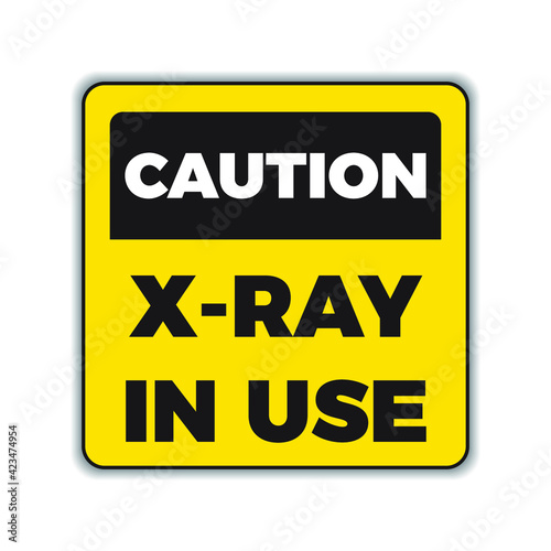 Caution X-Ray In Use Sign. Eps 10 vector illustration.