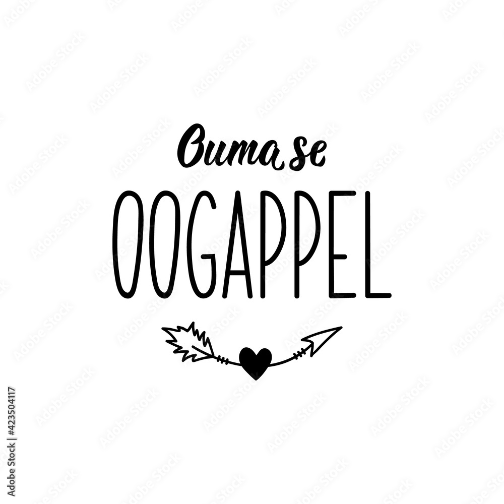 Obraz premium Afrikaans text: Grandma's eyeball. Lettering. Banner. calligraphy vector illustration.