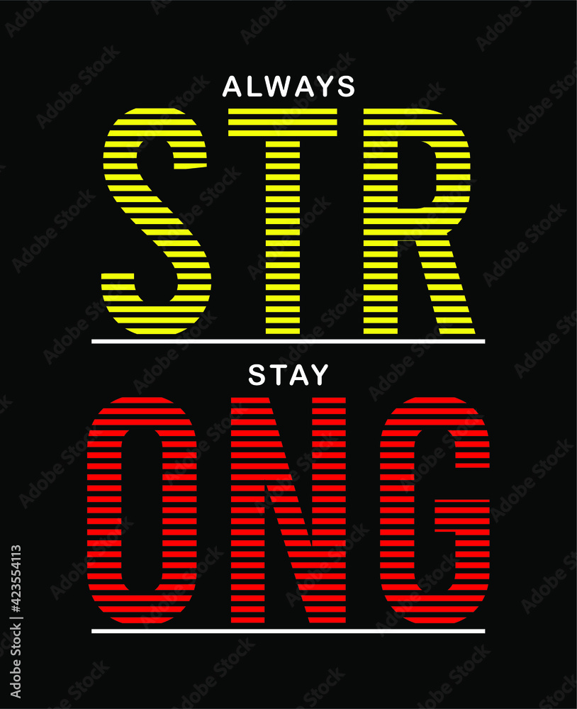 always stay strong design typography for print t shirt always stay strong design typography for print t shirt